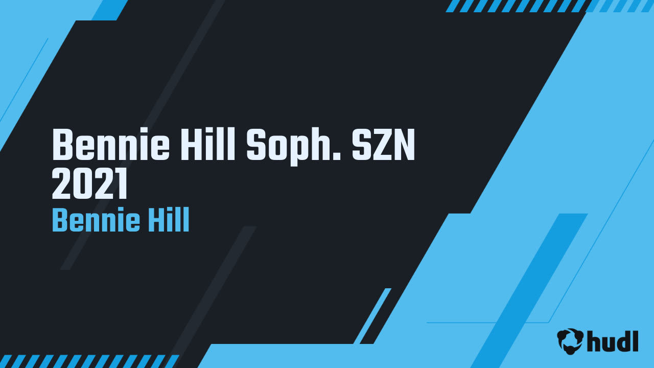 Bennie Hill Soph. SZN 2021