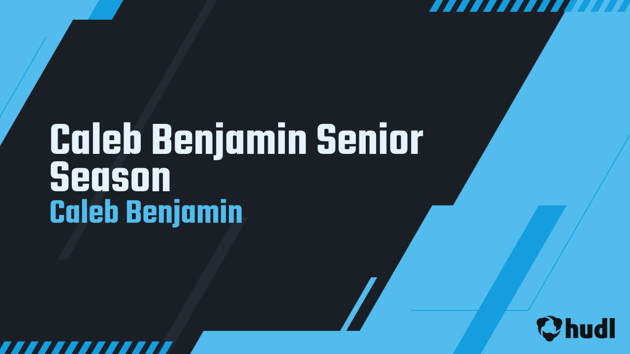 Caleb Benjamin Senior Season - Caleb Benjamin highlights - Hudl