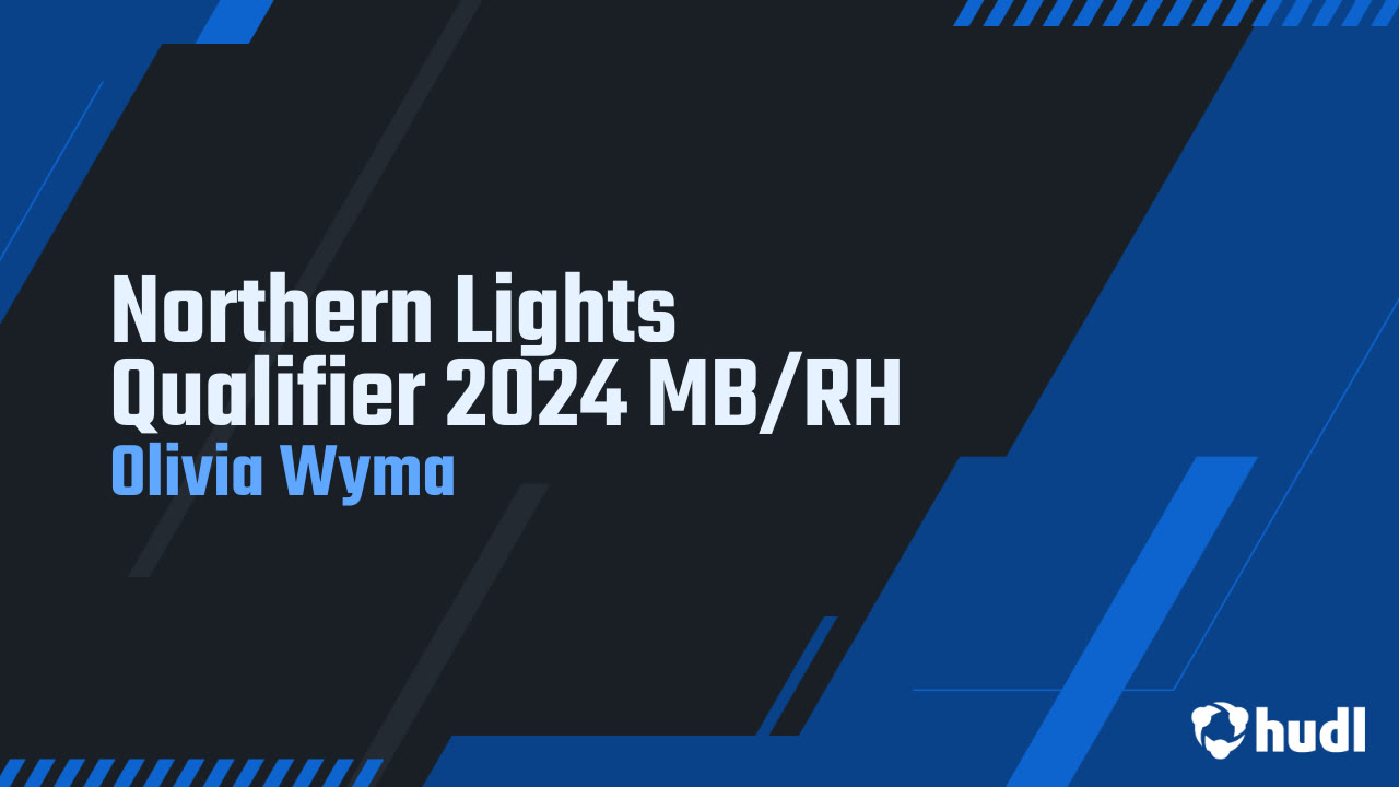 Northern Lights Qualifier 2025 MB/RH Olivia Wyma highlights Hudl