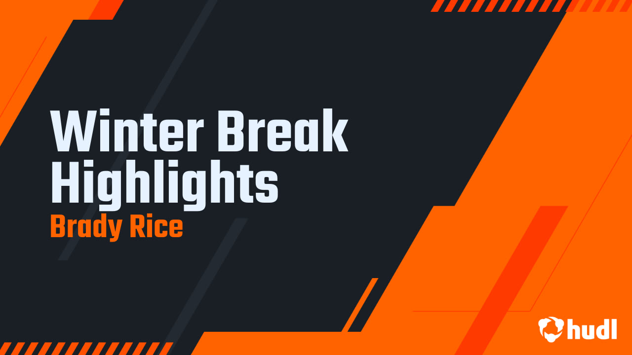 Winter Break Highlights - Brady Rice highlights - Hudl