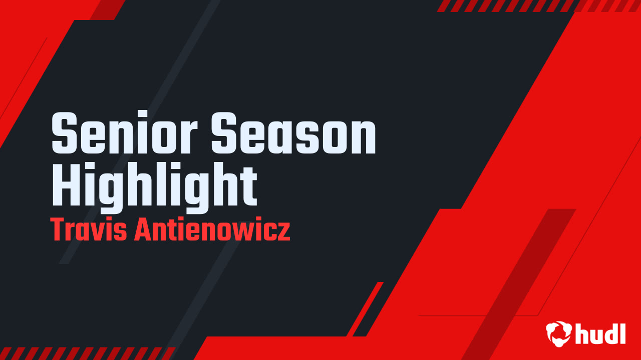 Senior Season Highlight - Travis Antienowicz highlights - Hudl