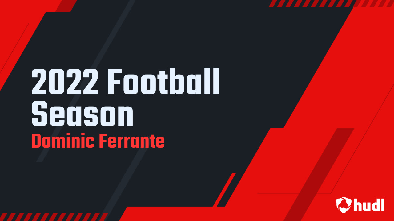 2022 Football Season - Dominic Ferrante highlights - Hudl
