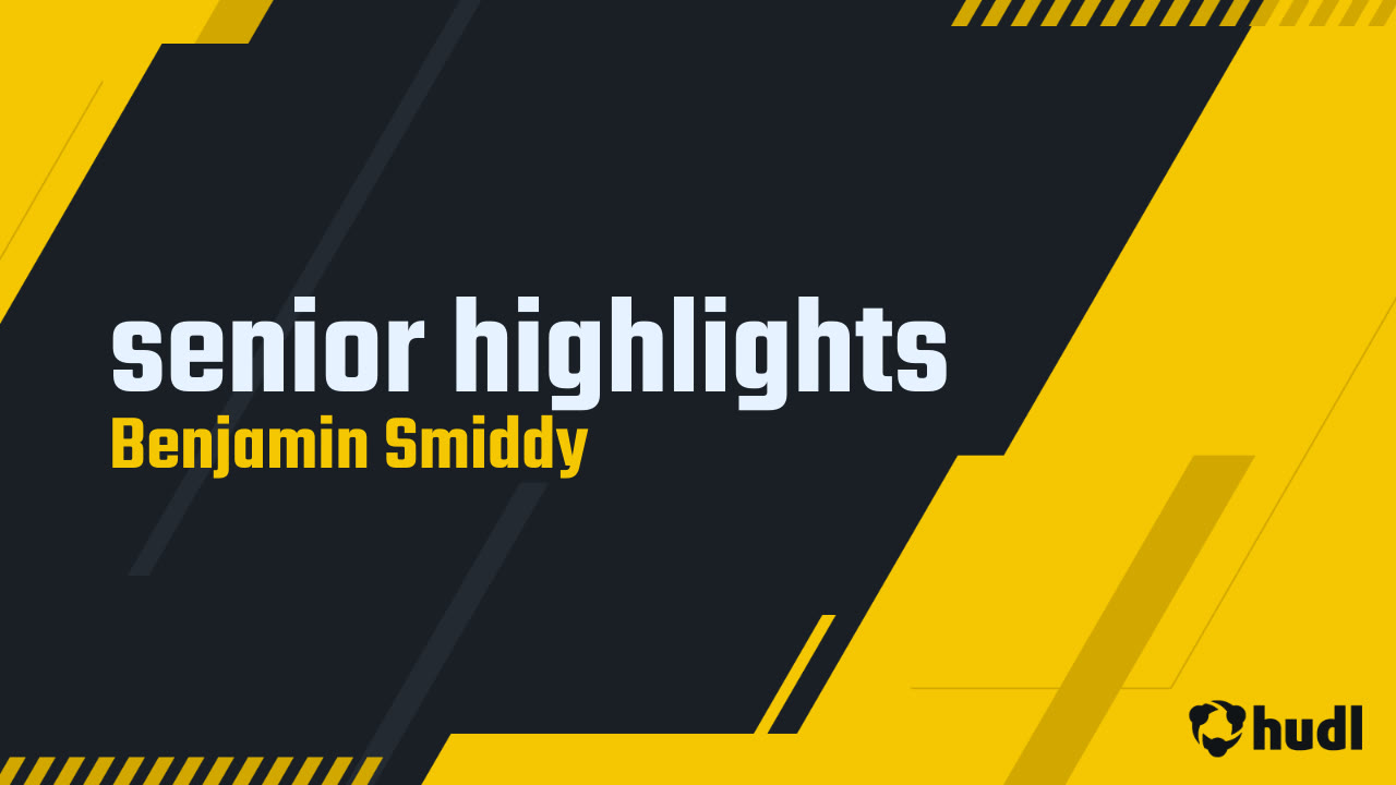 senior highlights - Benjamin Smiddy highlights - Hudl