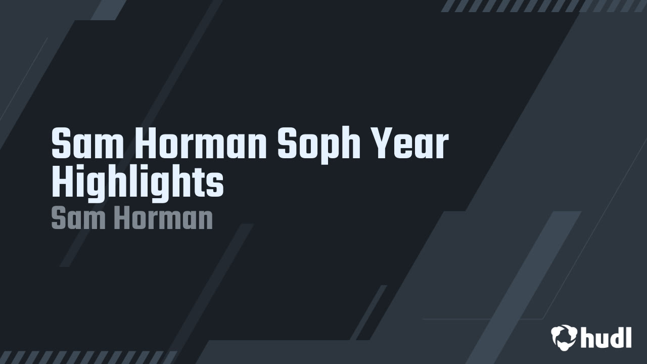 Sam Horman Soph Year Highlights - Sam Horman highlights - Hudl