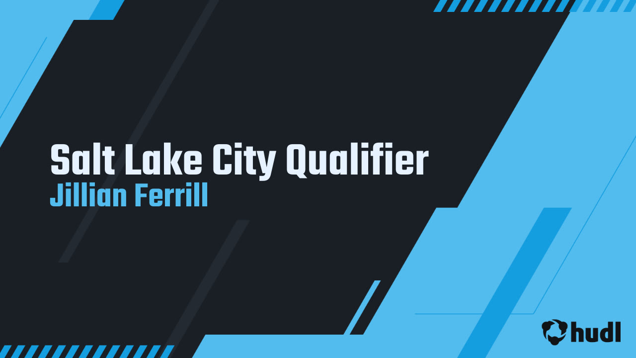 Salt Lake City Qualifier Jillian Ferrill highlights Hudl