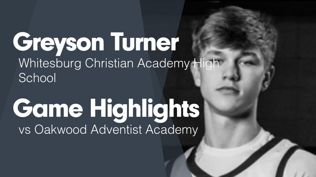 Game Highlights vs Oakwood Adventist Academy - Greyson Turner ...