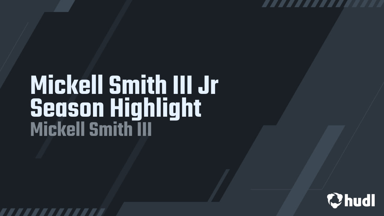 Mickell Smith III Jr Season Highlight