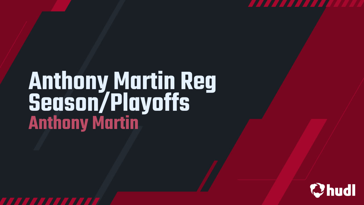Anthony Martin Reg Season/Playoffs - Anthony Martin highlights - Hudl