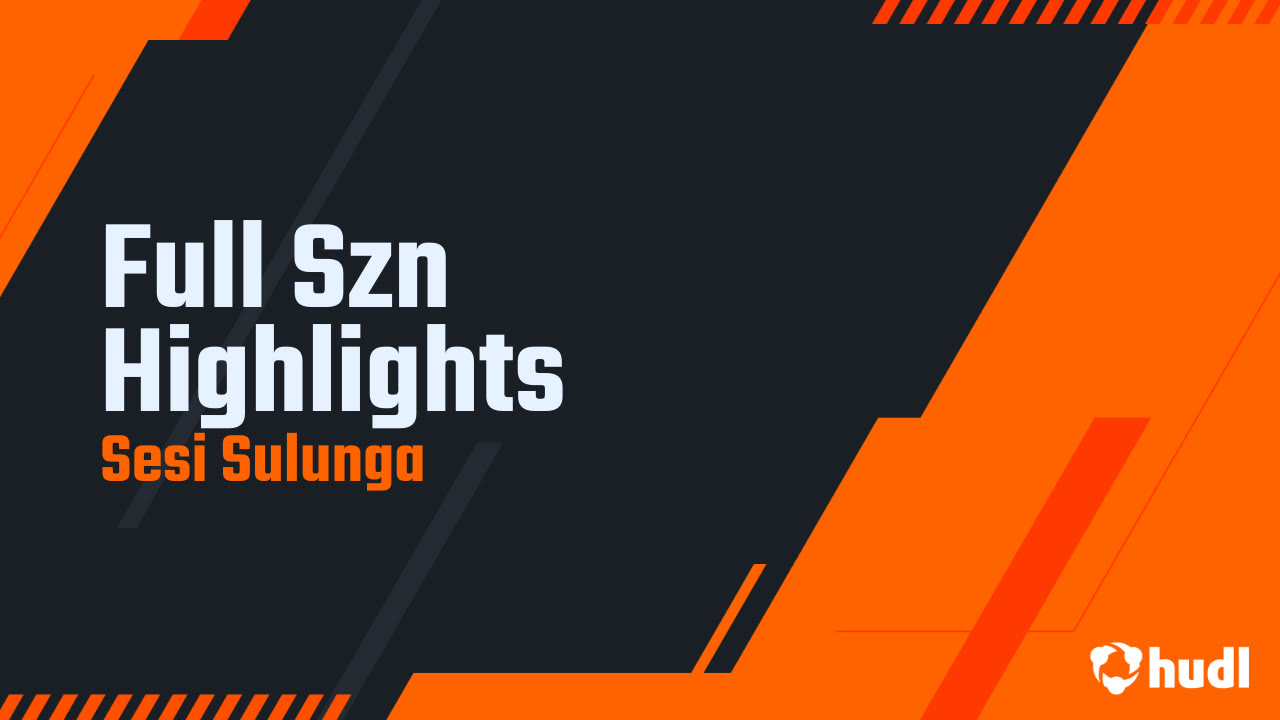 Full Szn Highlights - Sesi Sulunga highlights - Hudl