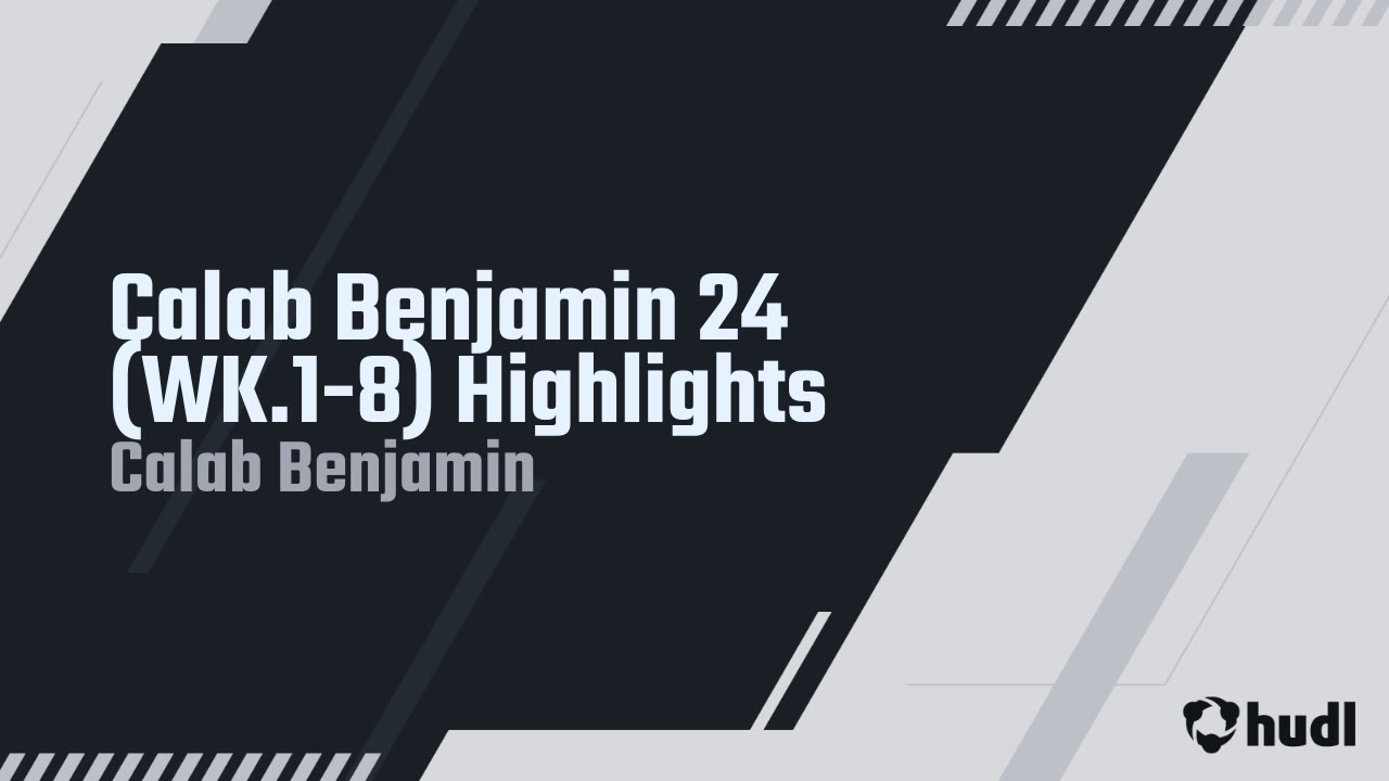 Calab Benjamin 24 (WK.1-8) Highlights - Calab Benjamin highlights - Hudl