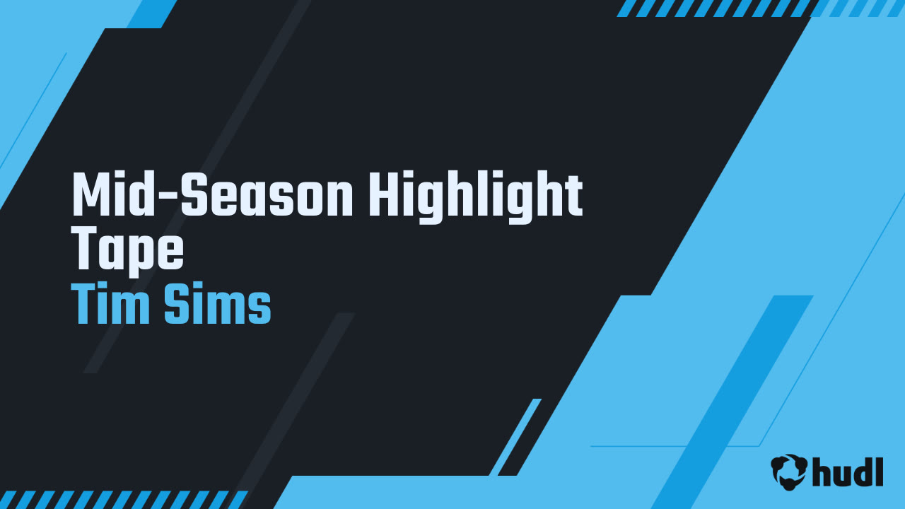 Mid-Season Highlight Tape - Tim Sims highlights - Hudl