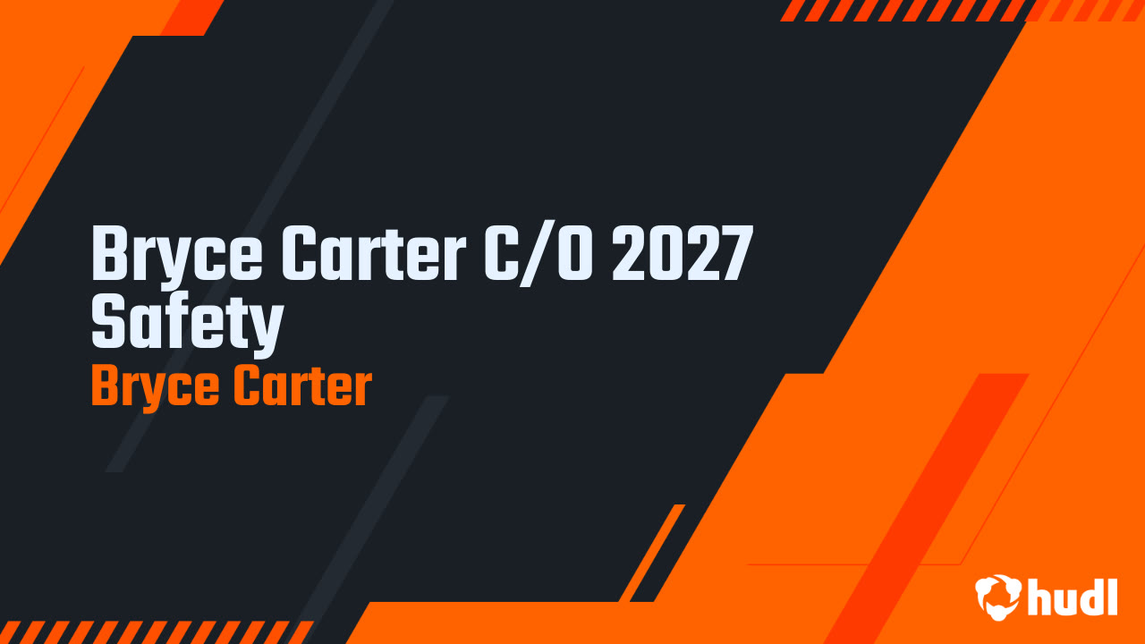 Bryce Carter C/O 2027 Safety - Bryce Carter highlights - Hudl