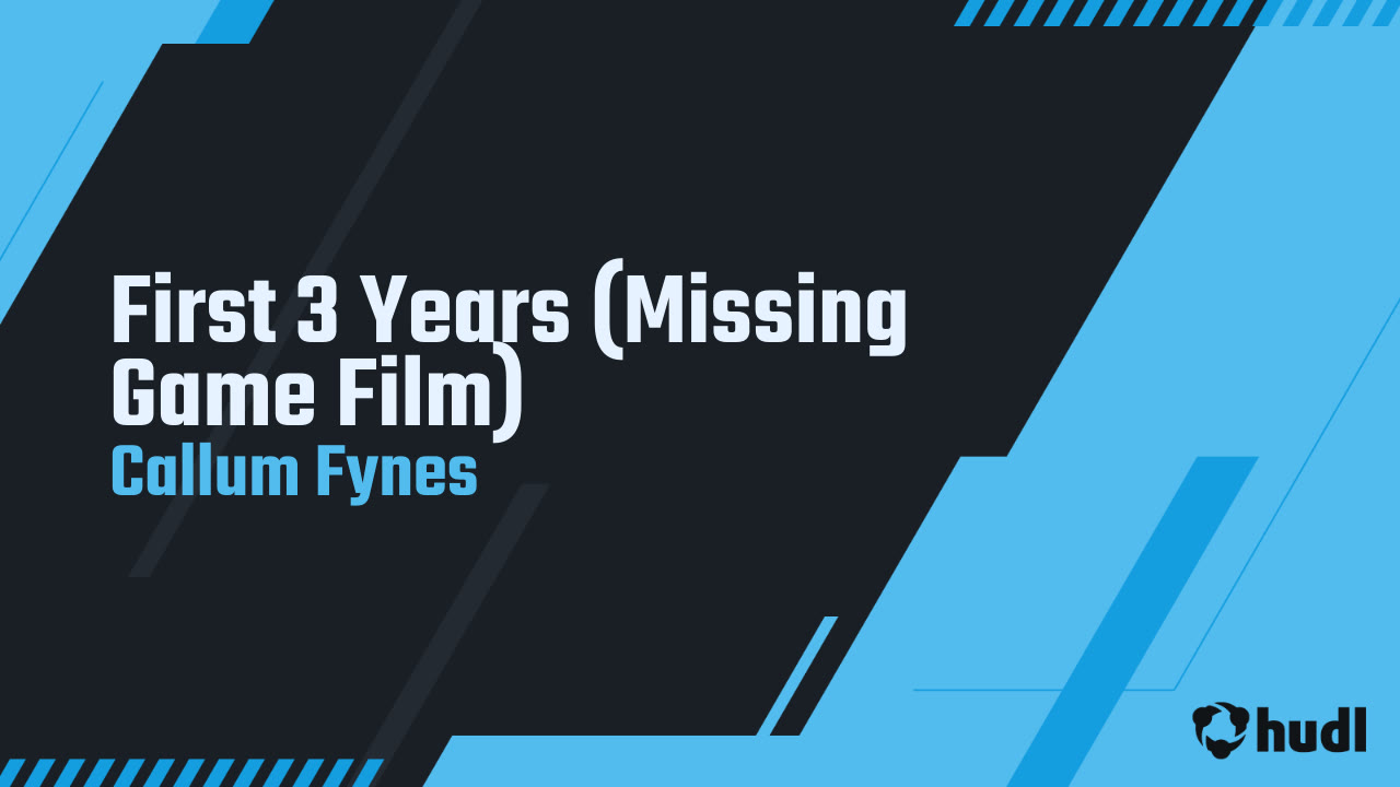First 3 Years (Missing Game Film) - Callum Fynes highlights - Hudl