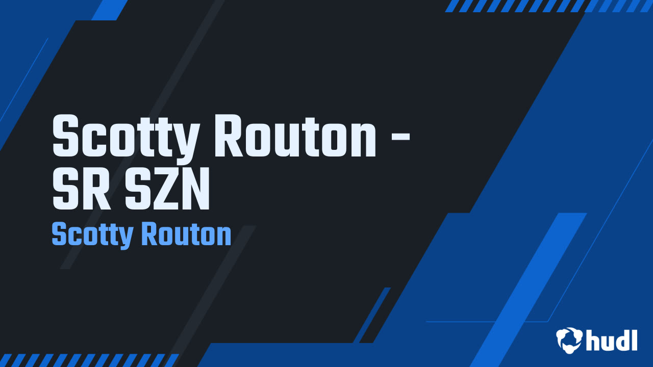 Scotty Routon - SR SZN - Scotty Routon highlights - Hudl