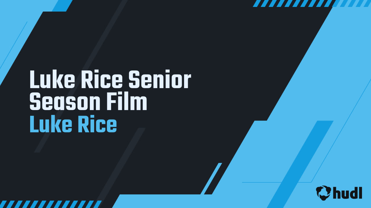 Luke Rice Senior Season Film - Luke Rice highlights - Hudl