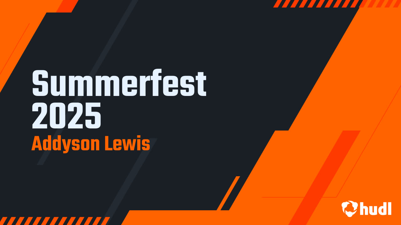 Summerfest 2025 - Addyson Lewis highlights - Hudl