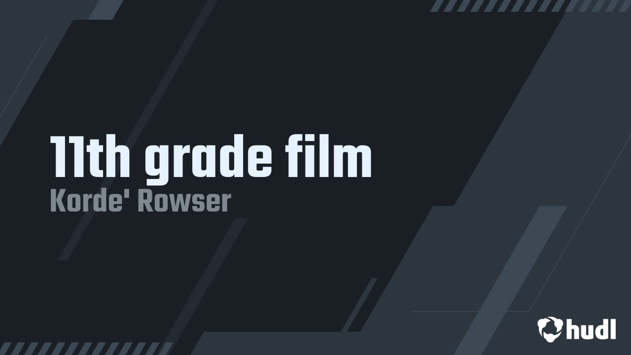 11th grade film - Korde' Rowser highlights - Hudl