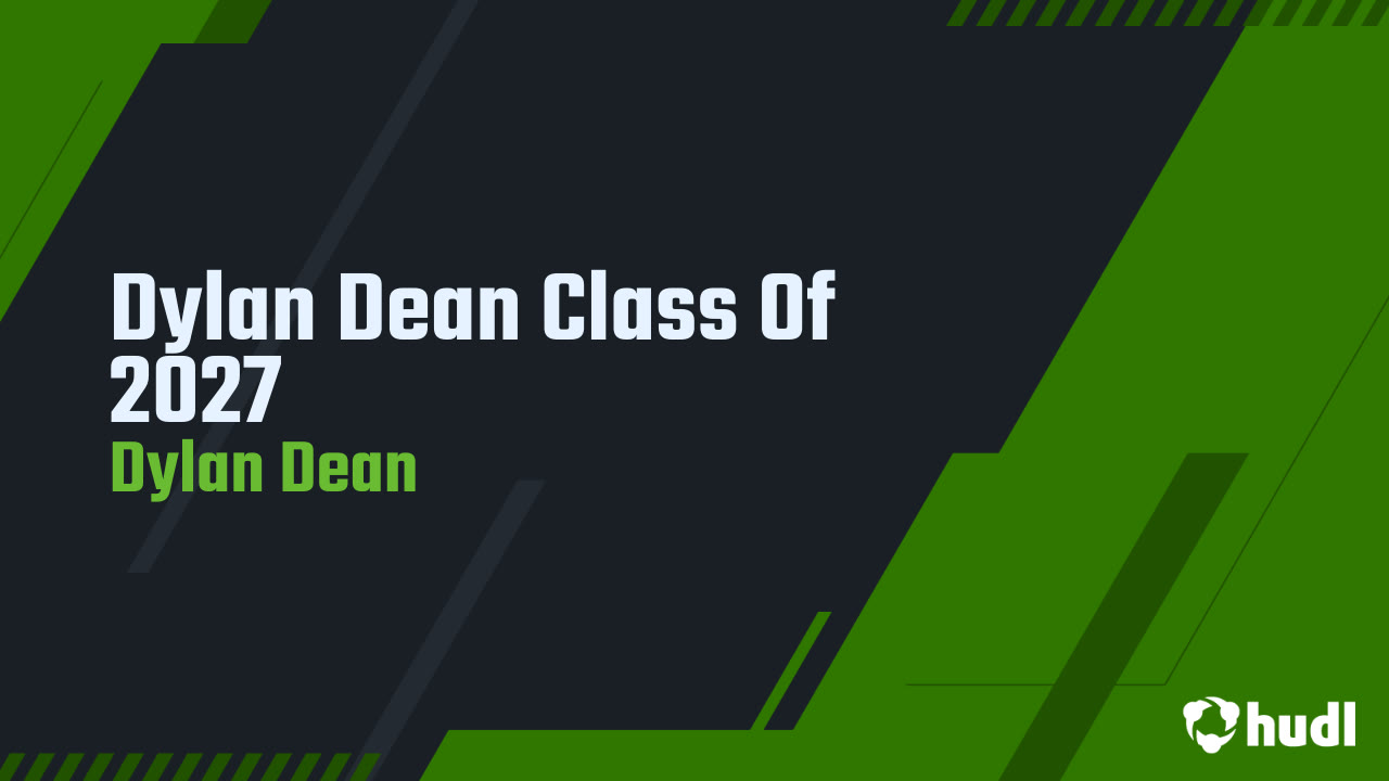 Dylan Dean Class Of 2027 - Dylan Dean highlights - Hudl
