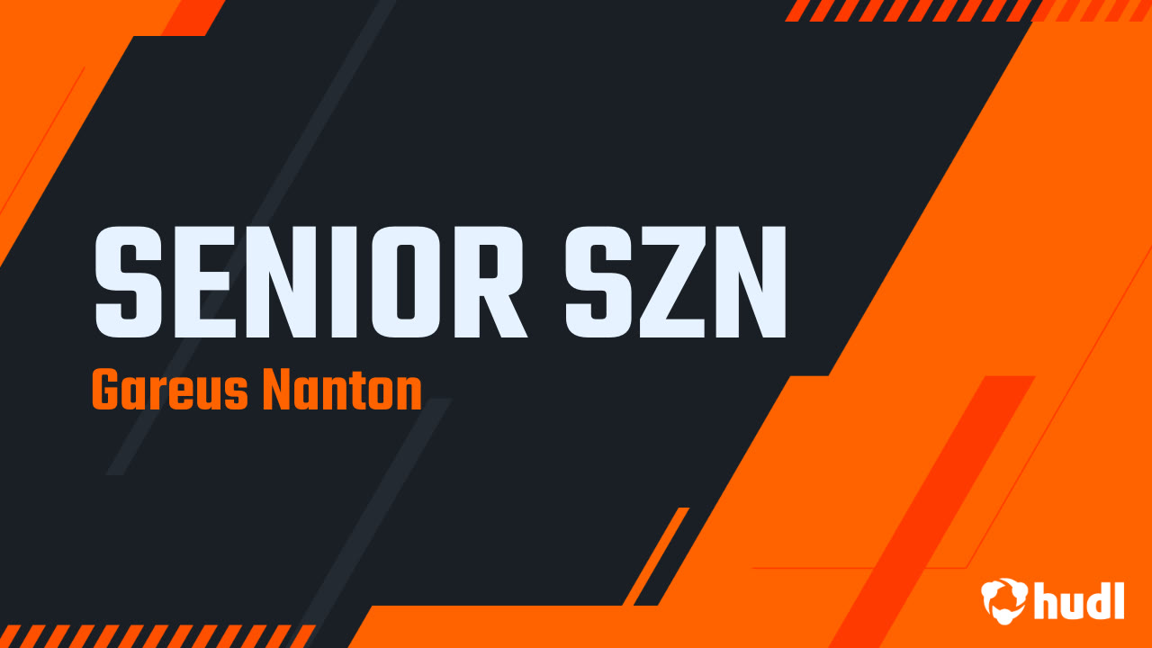 SENIOR SZN - Gareus Nanton highlights - Hudl