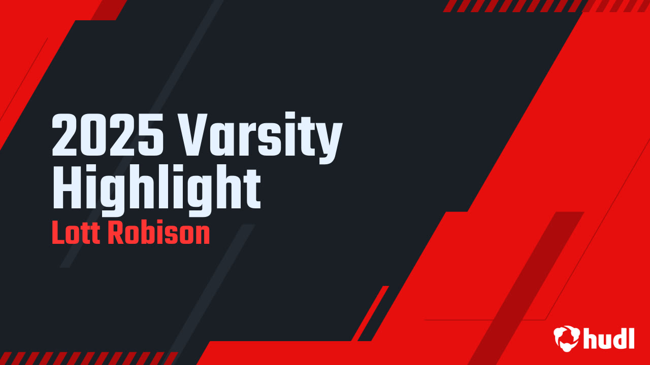 2025 Varsity Highlight - Lott Robison highlights - Hudl
