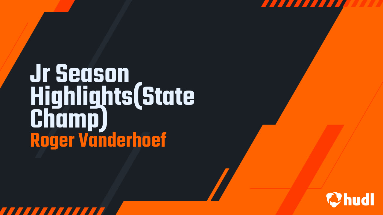Roger Vanderhoef - Grant Union - 2024 Junior Season Highlights