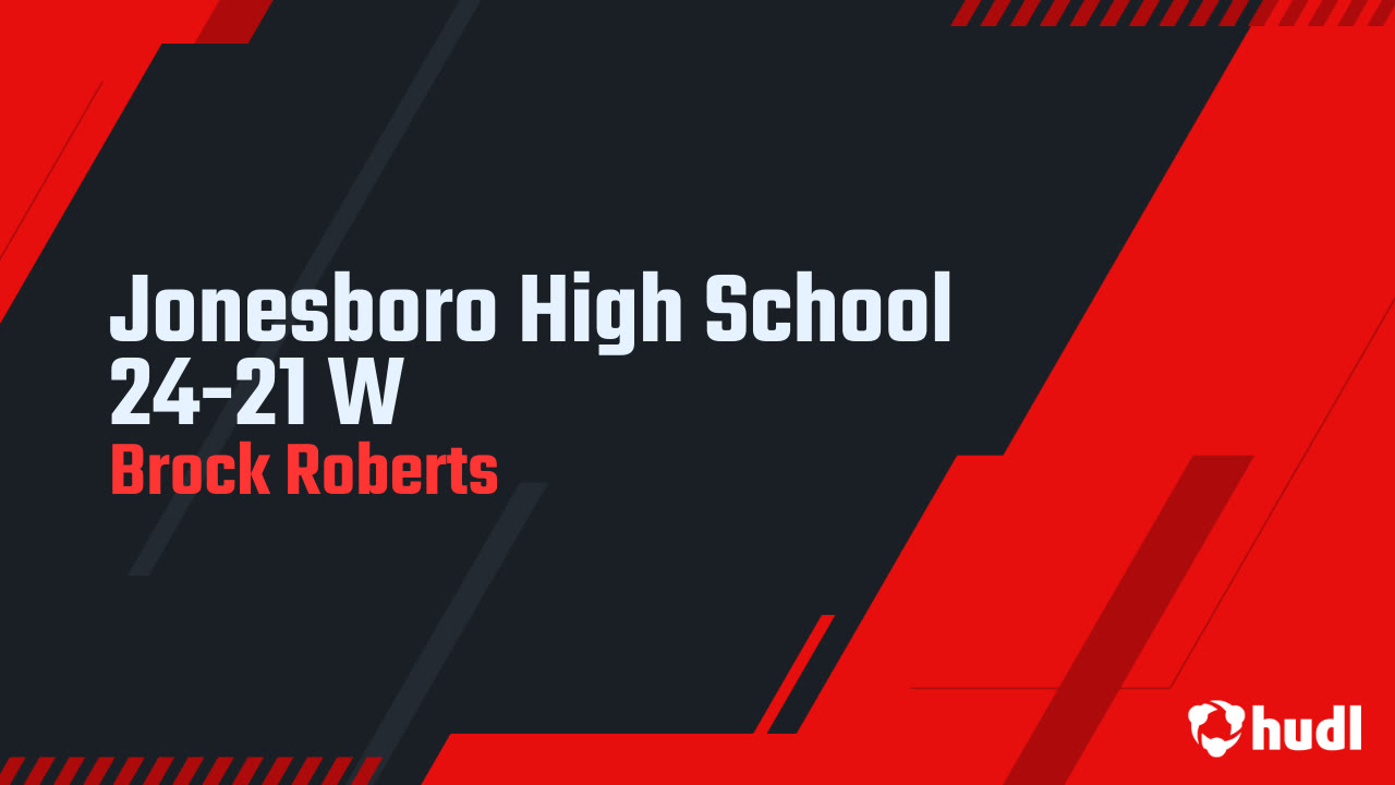 Jonesboro High School 24-21 W - Brock Roberts highlights - Hudl