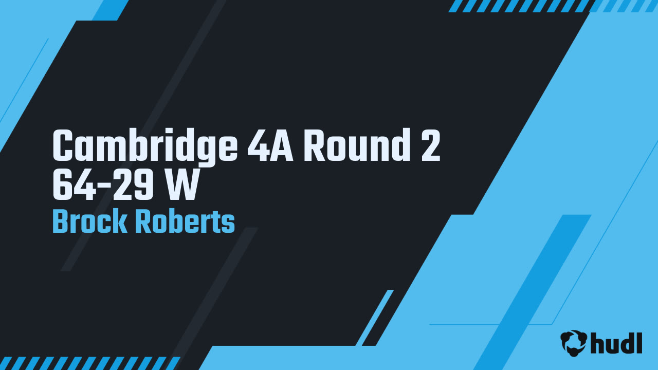 Cambridge 4A Round 2 64-29 W - Brock Roberts highlights - Hudl