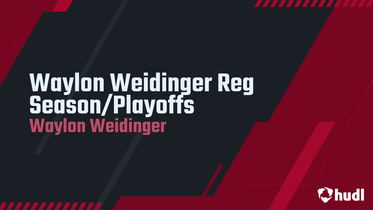 Waylon Weidinger Reg Season/Playoffs - Waylon Weidinger highlights - Hudl