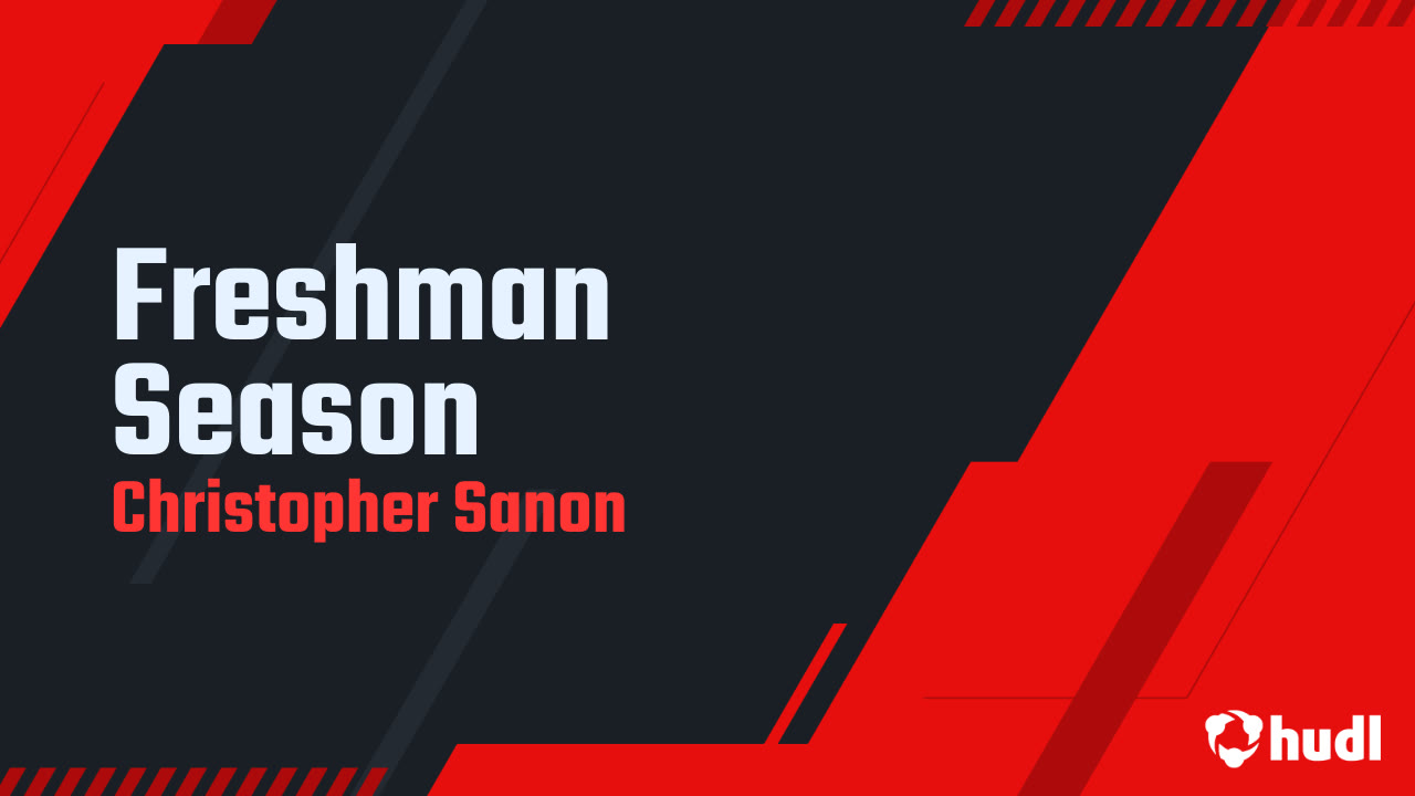 Christopher Sanon Freshman Season Highlights