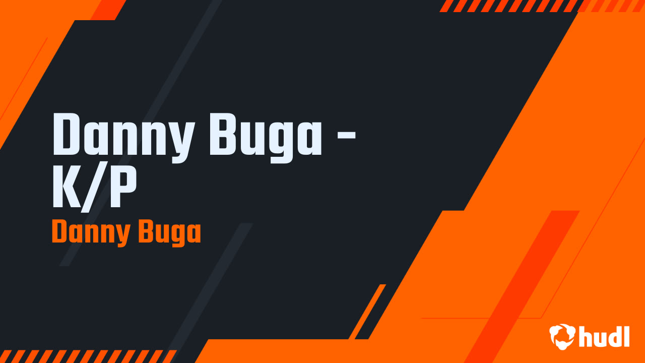 Danny Buga - K/P - Danny Buga highlights - Hudl