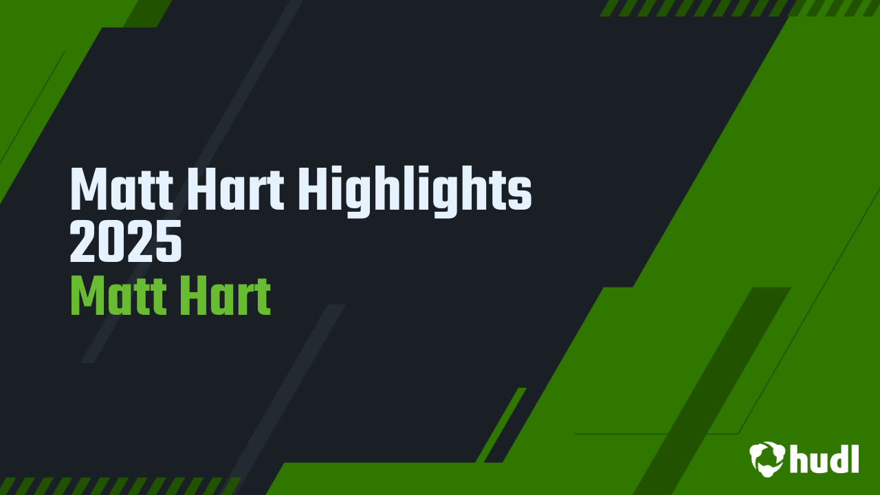 Matt Hart Highlights 2025 - Matt Hart highlights - Hudl