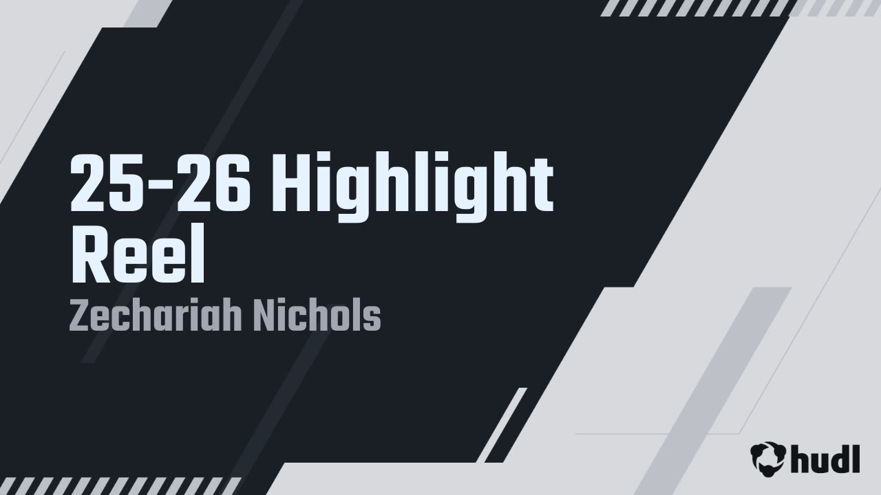 25-26 Highlight Reel - Zechariah Nichols highlights - Hudl