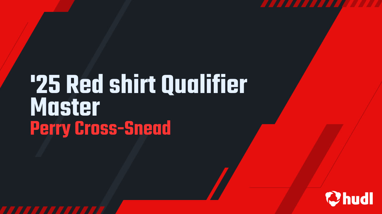 '25 Red shirt Qualifier Master - Perry Cross-Snead highlights - Hudl