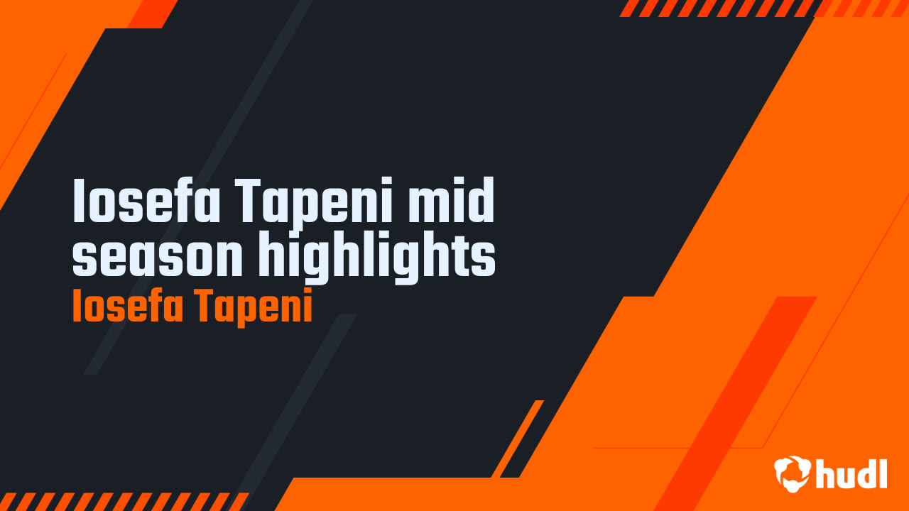 Iosefa Tapeni mid season highlights - Iosefa Tapeni highlights - Hudl