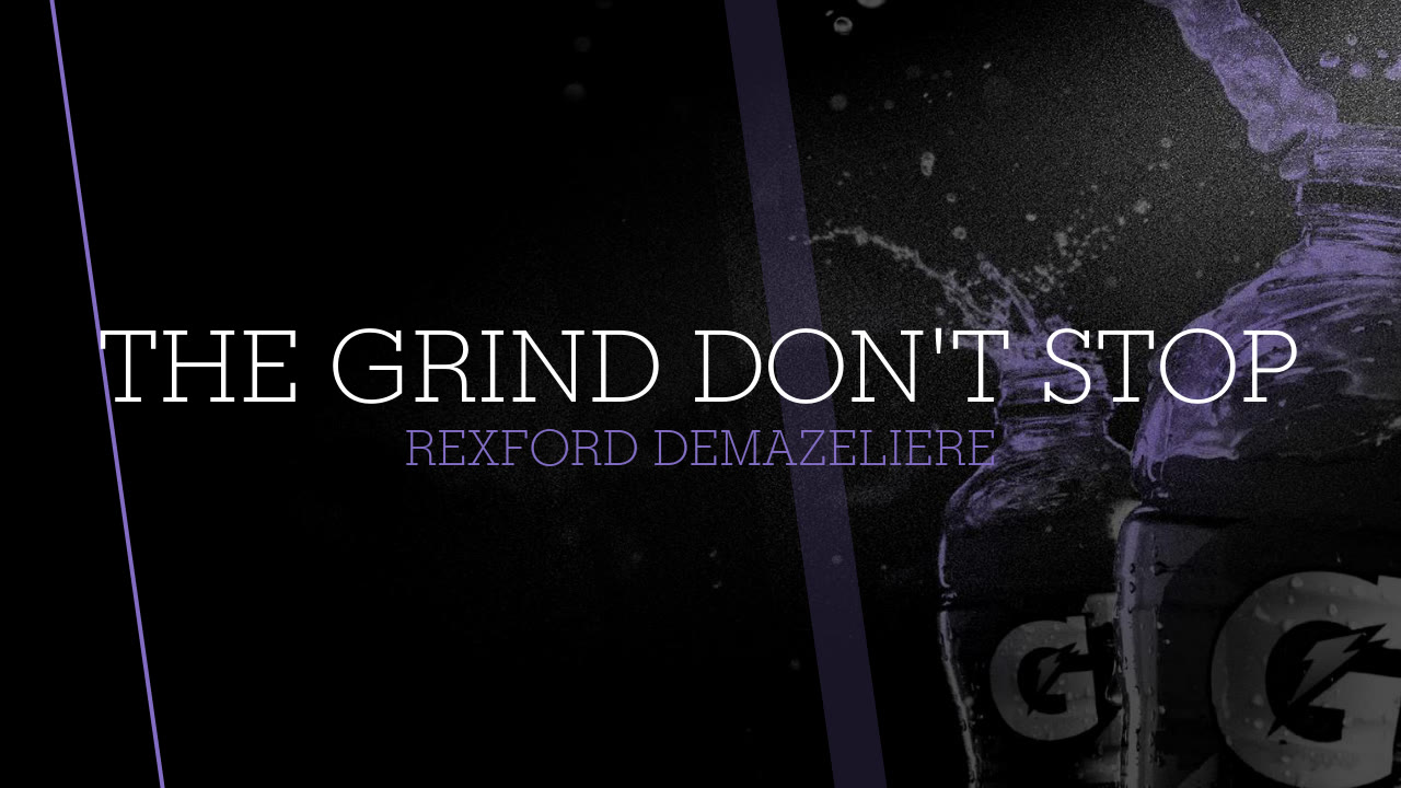 The Work Don't Stop The Grind Don't Stop The Grind Don't Stop - Rexford Demazeliere highlights - Hudl